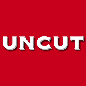 UNCUT